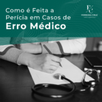 Como é Feita a Perícia em Casos de Erro Médico?